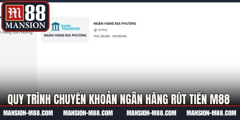 Quy trình chuyển khoản ngân hàng rút tiền M88